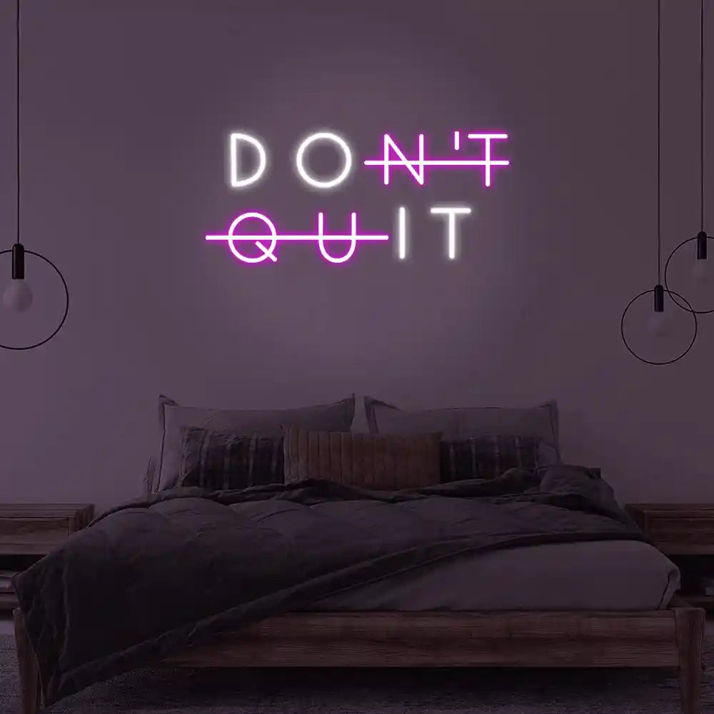 Don't Quit Neon Sign