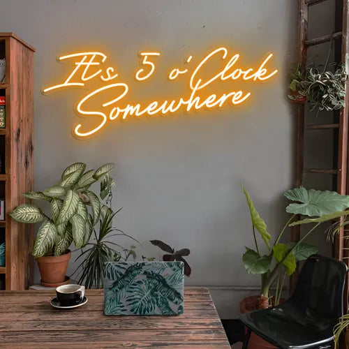 It's 5 O'Clock Somewhere' Neon Signs